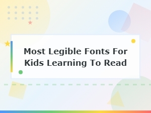 Best Legible Fonts for Kids Learning to Read in the Classroom