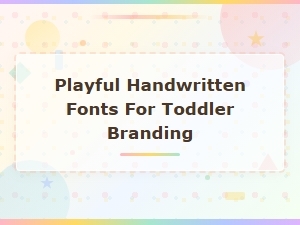 Playful Handwritten Fonts Perfect for Toddler Branding and Kids Design
