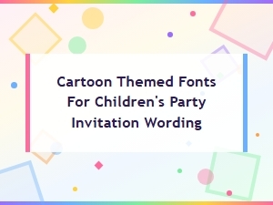 Fun Cartoon Fonts for Kids Party Invitations